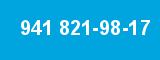 941 821-98-17 941 821-98-17